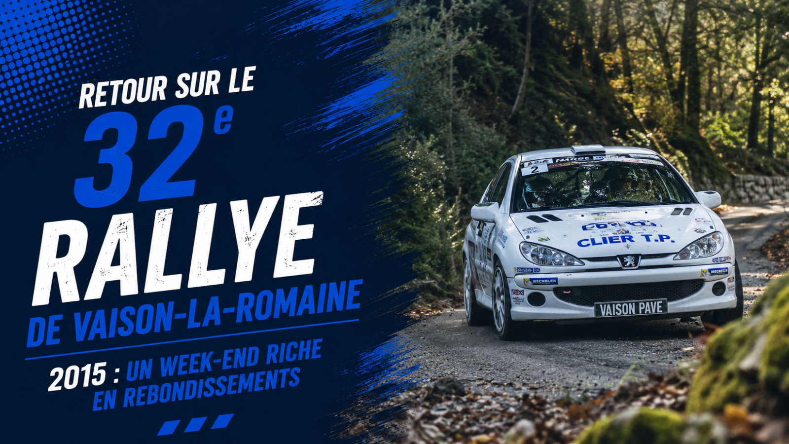 Retour sur le 32ᵉ Rallye de Vaison-la-Romaine 2015 : un week-end riche en rebondissements