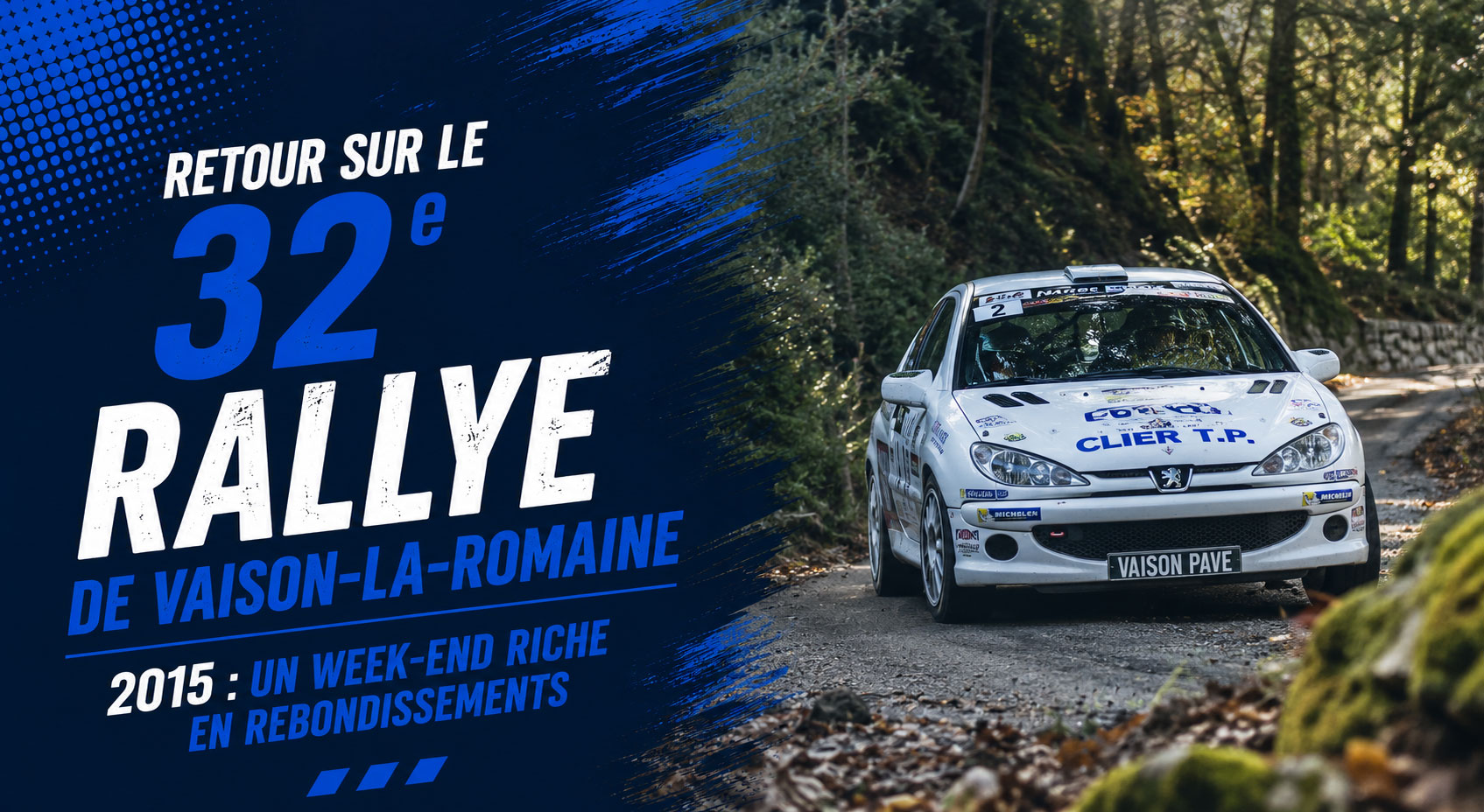 Retour sur le 32ᵉ Rallye de Vaison-la-Romaine 2015 : un week-end riche en rebondissements